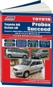 Toyota Probox / Succeed c 2002 / Toyota bB / Scion xB 2000-2006. Книга, руководство по ремонту и эксплуатации автомобиля. Легион-Aвтодата